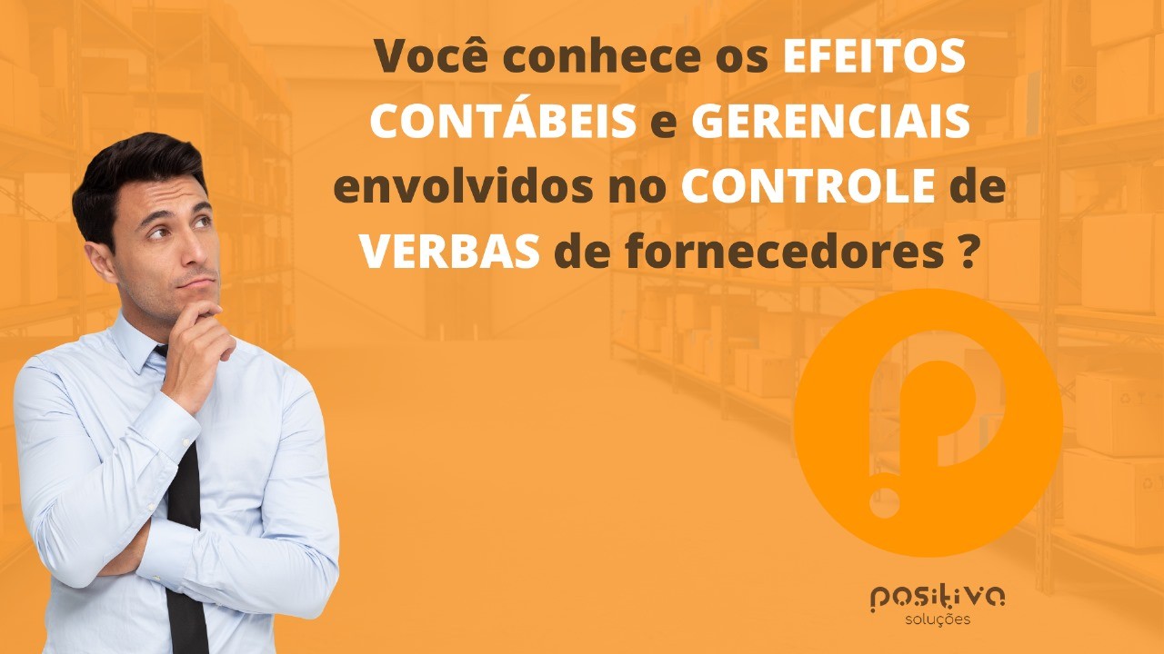 Análise dos impactos contábeis e gerenciais no controle de verba de fornecedores